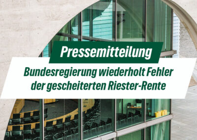 Bundesregierung wiederholt Fehler der gescheiterten Riester-Rente