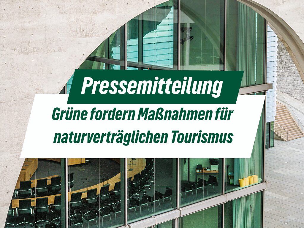 Grüne fordern Maßnahmen für naturverträglichen Tourismus