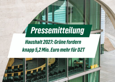 Haushalt 2027: Grüne fordern knapp 5,2 Mio. Euro mehr für DZT