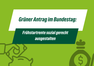 Grüner Antrag im Bundestag: Frühstartrente sozial gerecht ausgestalten